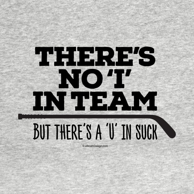 There's No 'I' in Team by eBrushDesign